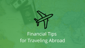Financial tips for traveling abroad