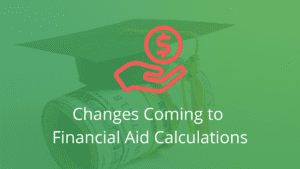 Changes coming to financial aid calculations