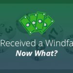 I Received a Windfall - Now What?