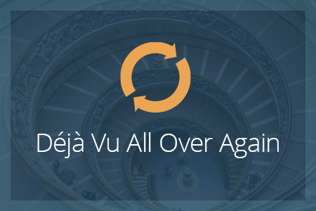Déjà Vu All Over Again-Financial Symmetry, Inc.