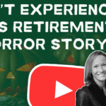 Don't Experience this Retirement Horror Story